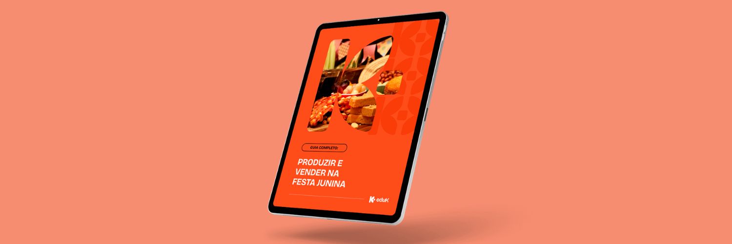 Como produzir e vender na Festa Junina? Aprenda com o novo e-book da eduK